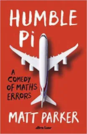 Humble Pi: A Comedy of Maths Errors
